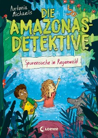 Cover Die Amazonas-Detektive (Band 3) - Spurensuche im Regenwald