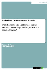 Cover Qualifications and Certificates versus Practical Knowledge and Experience: is there a Winner?