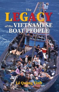 Cover The Legacy of The Vietnamese Boat People