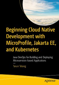Cover Beginning Cloud Native Development with MicroProfile, Jakarta EE, and Kubernetes