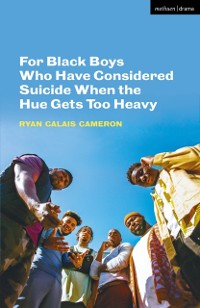 Cover For Black Boys Who Have Considered Suicide When the Hue Gets Too Heavy