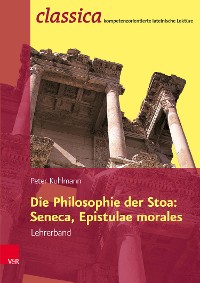 Cover Die Philosophie der Stoa: Seneca, Epistulae morales – Lehrerband