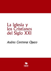 Cover La Iglesia y los Cristianos del Siglo XXI