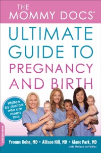 Cover Mommy Docs' Ultimate Guide to Pregnancy and Birth