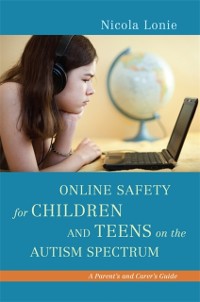 Cover Online Safety for Children and Teens on the Autism Spectrum
