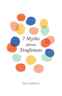 Cover 7 Myths about Singleness