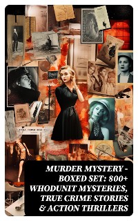 Cover Murder Mystery - Boxed Set: 800+ Whodunit Mysteries, True Crime Stories & Action Thrillers