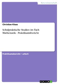 Cover Schulpraktische Studien im Fach Mathematik - Praktikumsbericht