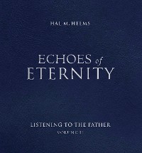 Cover Echoes of Eternity: Listening to the Father (Volume II)