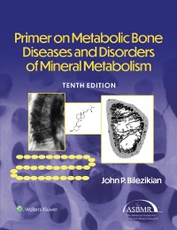 Cover Primer on the Metabolic Bone Diseases and Disorders of Mineral Metabolism