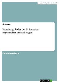 Cover Handlungsfelder der Prävention psychischer Erkrankungen