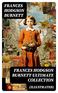 Cover FRANCES HODGSON BURNETT Ultimate Collection (Illustrated)