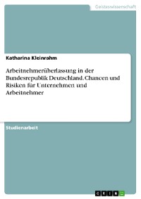 Cover Arbeitnehmerüberlassung in der Bundesrepublik Deutschland. Chancen und Risiken für Unternehmen und Arbeitnehmer