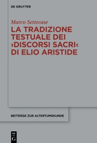 Cover La tradizione testuale dei  Discorsi sacri  di Elio Aristide