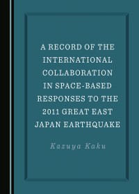 Cover Record of the International Collaboration in Space-Based Responses to the 2011 Great East Japan Earthquake