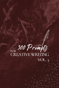 Cover 300 Prompts for Creative Writing VOL3