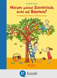 Cover Warum wächst Schokolade nicht auf Bäumen?