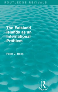 Cover Falkland Islands as an International Problem (Routledge Revivals)