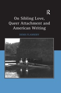Cover On Sibling Love, Queer Attachment and American Writing
