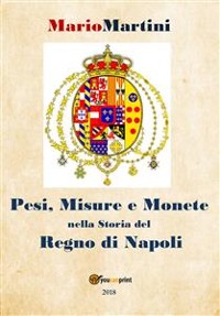 Cover Pesi misure e monete nella storia del Regno di Napoli