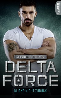 Cover Delta Force - Blicke nicht zurück