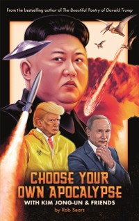 Cover Choose Your Own Apocalypse With Kim Jong-un & Friends