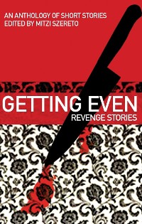 Cover Getting Even: Revenge Stories