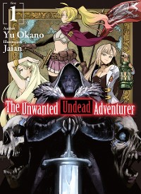 Cover The Unwanted Undead Adventurer: Volume 1