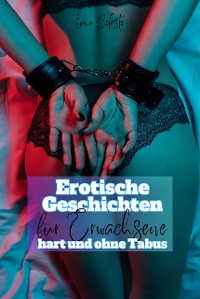 Cover Erotische Geschichten für Erwachsene - hart und ohne Tabus -