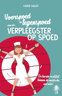 Cover Voorspoed en tegenspoed van een verplegster op spoed