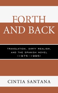 Cover Forth and Back : Translation, Dirty Realism, and the Spanish Novel (1975-1995)