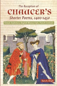 Cover The Reception of Chaucer's Shorter Poems, 1400-1450