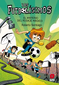 Cover Los Futbolísimos 24: El misterio del rodaje mágico