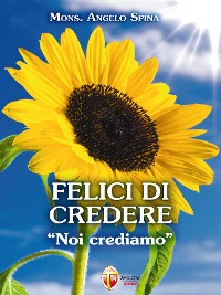 Cover Felici di credere. Noi crediamo