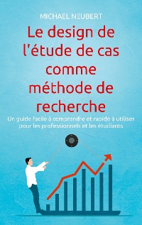 Cover Le design de l'étude de cas comme méthode de recherche