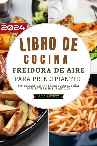 Cover Libro de cocina freidora de aire para principiantes 2024