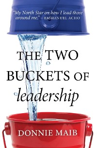 Cover The Two Buckets of Leadership