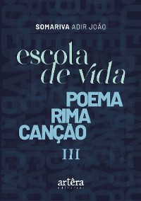 Cover Escola de Vida: Poema Rima Canção III