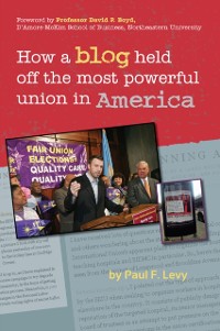 Cover How a Blog Held Off the Most Powerful Union in America