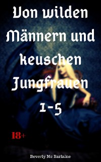 Cover Von wilden Männern und keuschen Jungfrauen 1-5