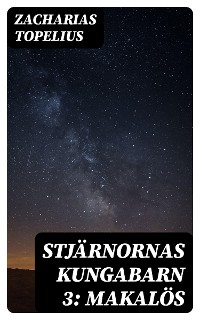 Cover Stjärnornas kungabarn 3: Makalös