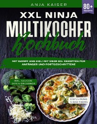 Cover XXL Ninja Multikocher Kochbuch: Mit Dampf ans Ziel!