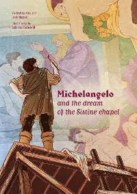 Cover Michelangelo and the dream of the Sistine chapel