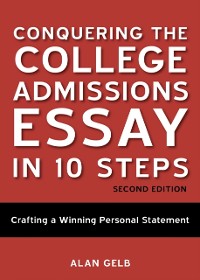 Cover Conquering the College Admissions Essay in 10 Steps, Second Edition
