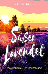 Cover Süßer Lavendel - Lavendelträume, Lavendelschäume