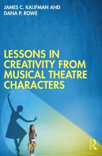 Cover Lessons in Creativity from Musical Theatre Characters