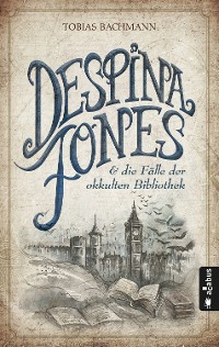 Cover Despina Jones und die Fälle der okkulten Bibliothek