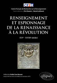 Cover Renseignement et espionnage de la Renaissance à la Révolution (XVe- XVIIIe siècles)