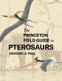 Cover The Princeton Field Guide to Pterosaurs