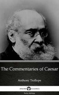 Cover The Commentaries of Caesar by Anthony Trollope (Illustrated)